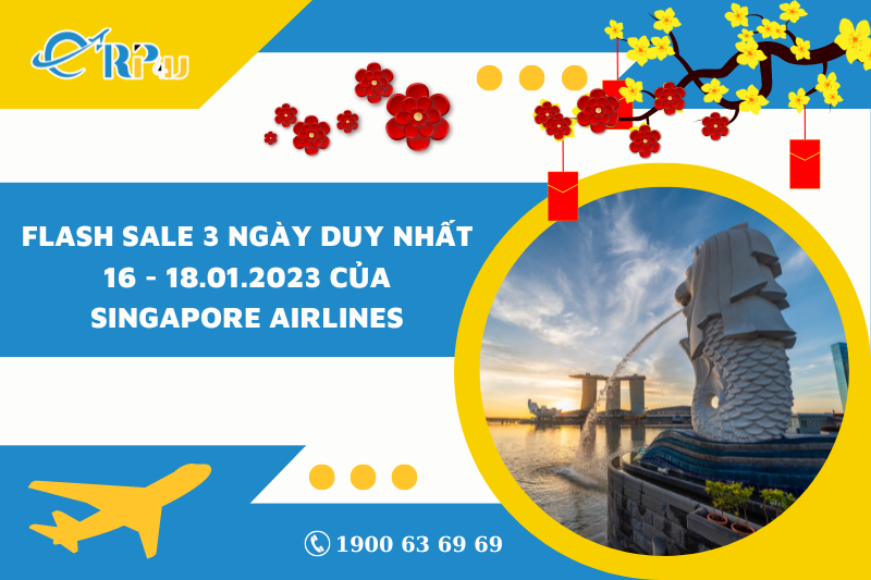 FLASH SALE 3 ngày duy nhất 16 - 18.01.2023 của Singapore Airlines